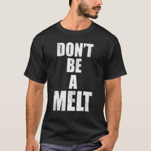 Don't Be A Melt Love Island 2022 Quotes T-Shirt