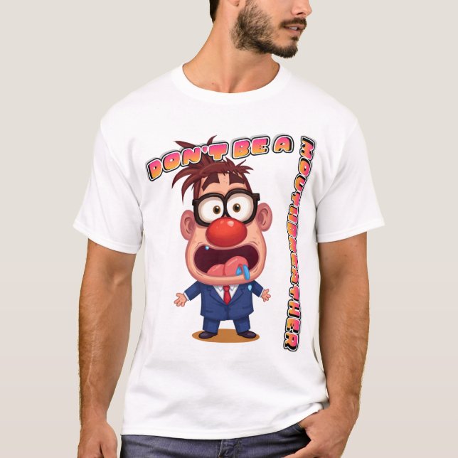 Don't Be A Mouthbreather T-Shirt (Front)