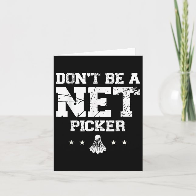 Dont Be A Net Picker Badminton Quote  Card (Front)