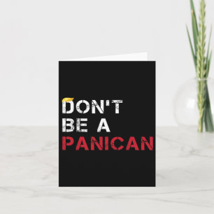 Don't Be A Panican Funny Panican Funny Anti Trump Card