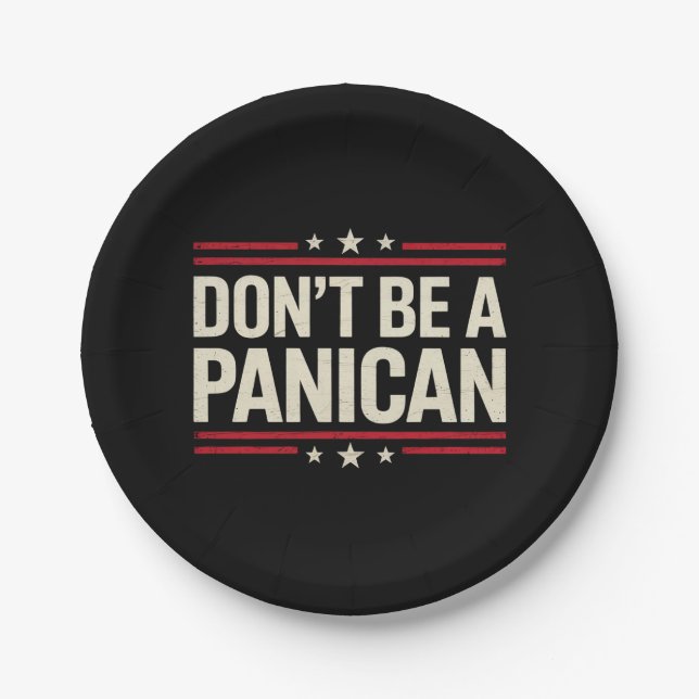 Don't Be A PANICAN Panic Funny Trump Paper Plate (Front)