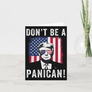 Don't Be A Panican President Trump Saying Funny Po Card