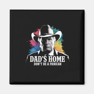 Don't Be A Panican Trump Cowboy Dad Father's Day U Magnet