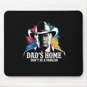 Don't Be A Panican Trump Cowboy Dad Father's Day U Mouse Pad