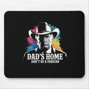 Don't Be A Panican Trump Cowboy Dad Father's Day U Mouse Pad