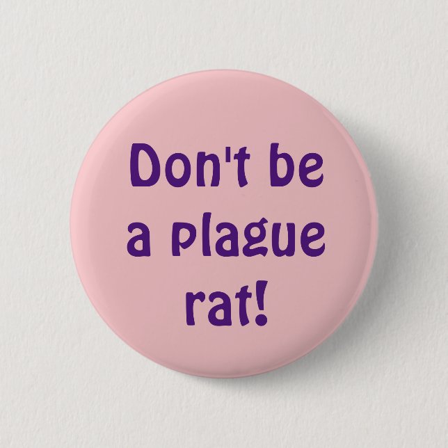 Don't Be a Plague Rat purple text with pink bg 6 Cm Round Badge (Front)