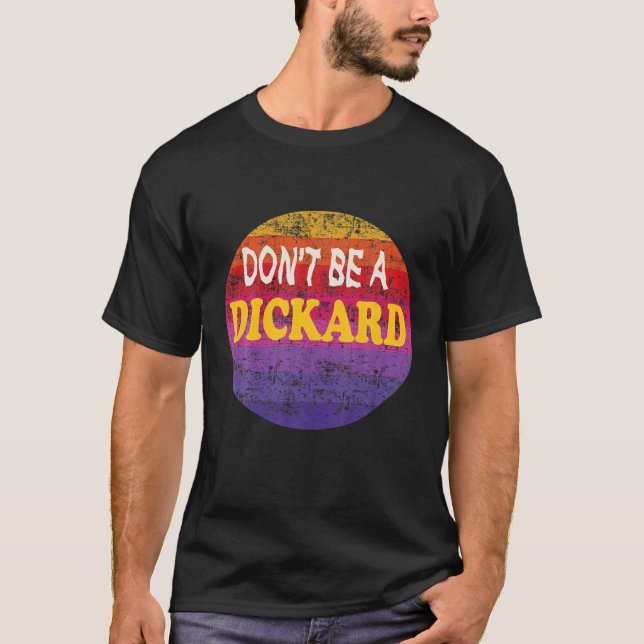 Don't Be a Richard | Funny Phrase Saying Comment S T-Shirt (Front)
