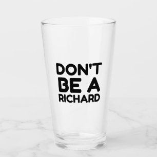 DON'T BE A RICHARD GLASS