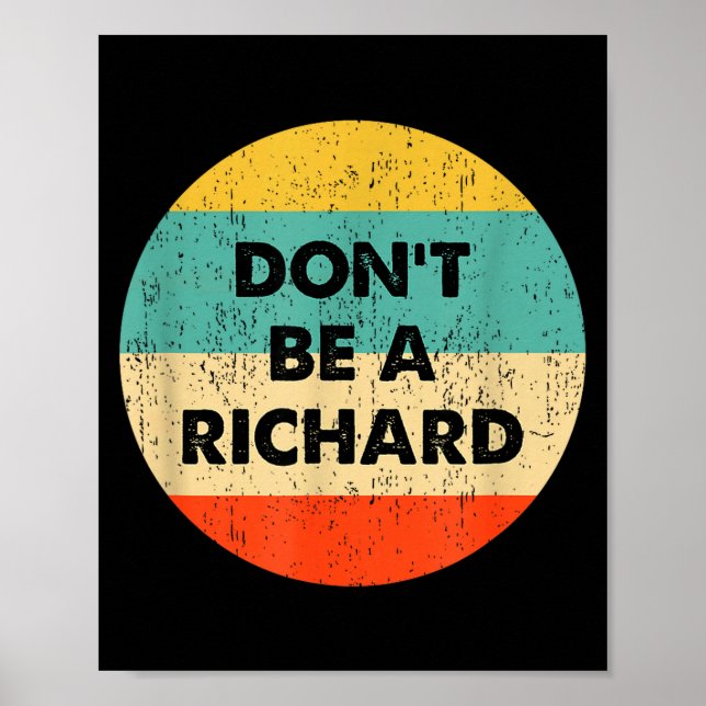 Dont Be A Richard  Poster (Front)