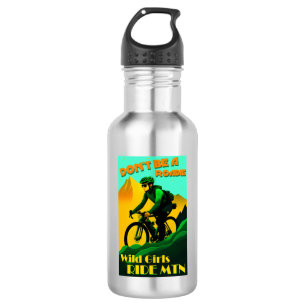 Don't Be A Roadie Wild Girls Ride Mountain Bikes 532 Ml Water Bottle