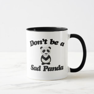 Dont be a sad panda mug