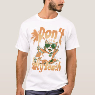 Don't Be a Salty Beach T-Shirt
