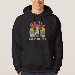 Don't Be A Salty Heifer Cowgirl Women Cute Western Hoodie