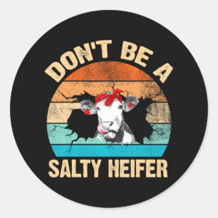 Don't Be a Salty Heifer Cute Highland Cow Lover Classic Round Sticker