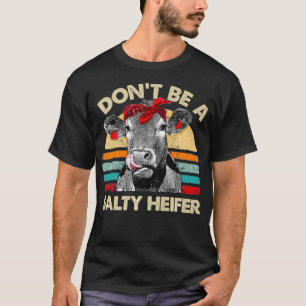 Don't Be A Salty Heifer t shirt cows lover gift vi