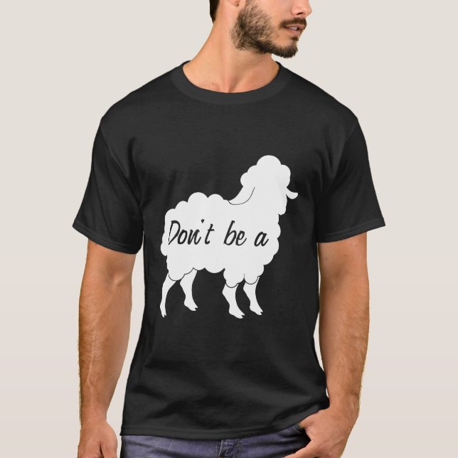 Dont Be A Sheep c2pAQ T-Shirt (Front)