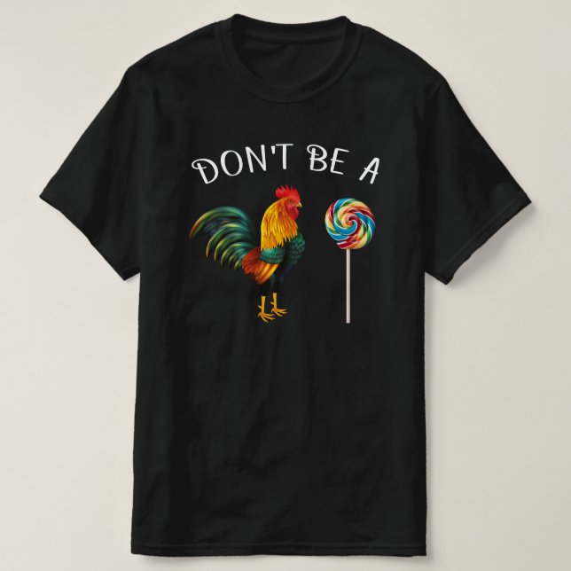 dont be a sucker rooster T-Shirt (Design Front)
