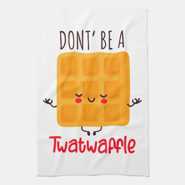 Don't Be A Twatwaffle Tea Towel (Vertical)