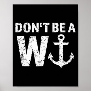 Don't Be A Wanker W Anchor Wordplay Funny Nautical Poster