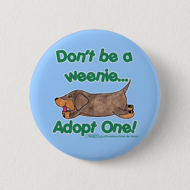 Don't be a Weenie! 6 Cm Round Badge (Front)