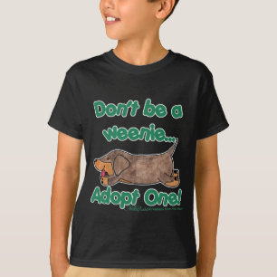 Don't be a Weenie! T-Shirt