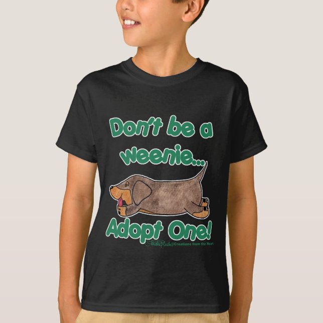 Don't be a Weenie! T-Shirt (Front)