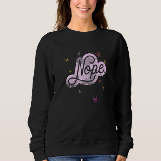 Don't Be A Yes Person Just Say No Sometimes    16 Sweatshirt