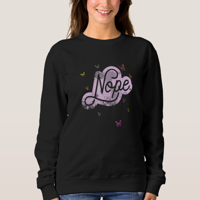 Don't Be A Yes Person Just Say No Sometimes    16 Sweatshirt (Front)