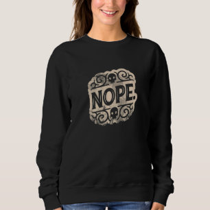 Don't Be A Yes Person Just Say No Sometimes 8 Sweatshirt