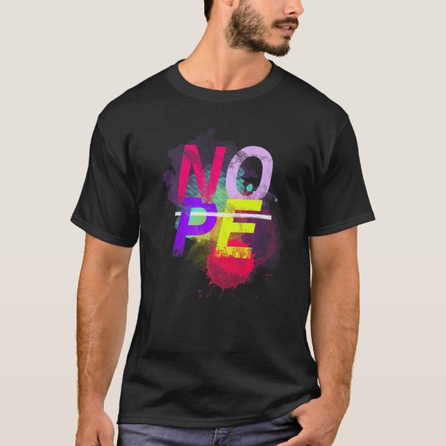 Don't Be A Yes Person Just Say No T-Shirt (Front)