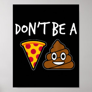 Don't Be A Zza Funny  Poster