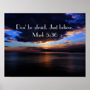 Don't be afraid. Just Believe. bible verse poster