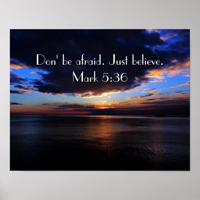 Don't be afraid. Just Believe. bible verse poster (Front)