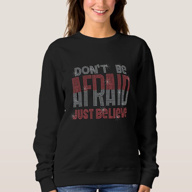don't be afraid just believe Bling Rhinestone Chri Sweatshirt (Front)