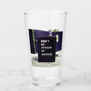 Don't Be Afraid of Anyone Motivational Glass