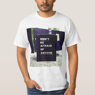 Don't Be Afraid of Anyone Motivational T-Shirt