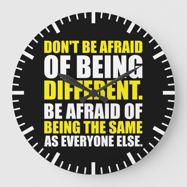 Don't Be Afraid Of Being Different - Motivational Large Clock (Front)