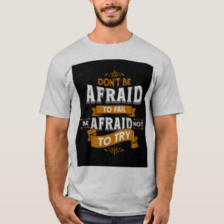 Dont Be Afraid T-Shirt