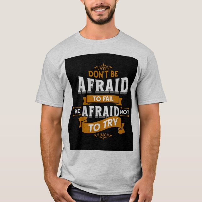 Dont Be Afraid  T-Shirt (Front)