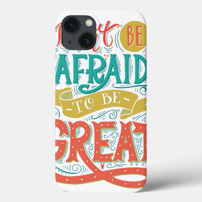 Don't Be Afraid To Be Great Case-Mate iPhone Case (Back)