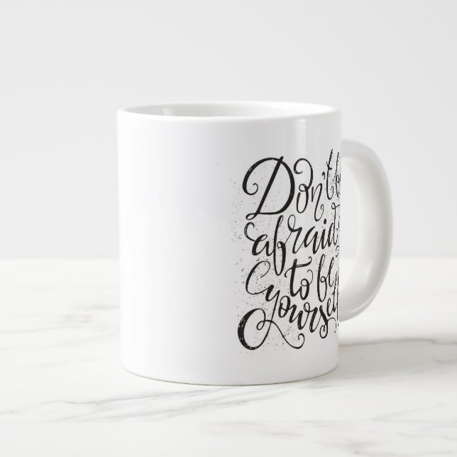 Don'T Be Afraid To Be Yourself Large Coffee Mug (Front Right)