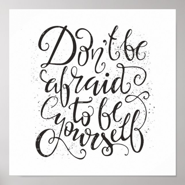 Don'T Be Afraid To Be Yourself Poster (Front)