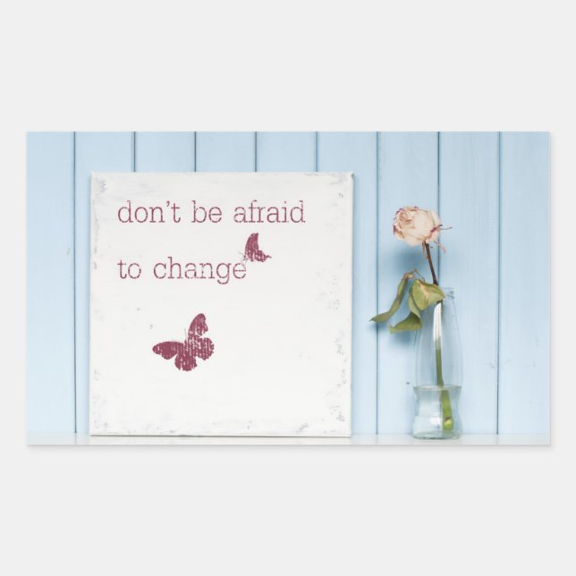 Don't be Afraid to Change Rectangular Sticker (Front)