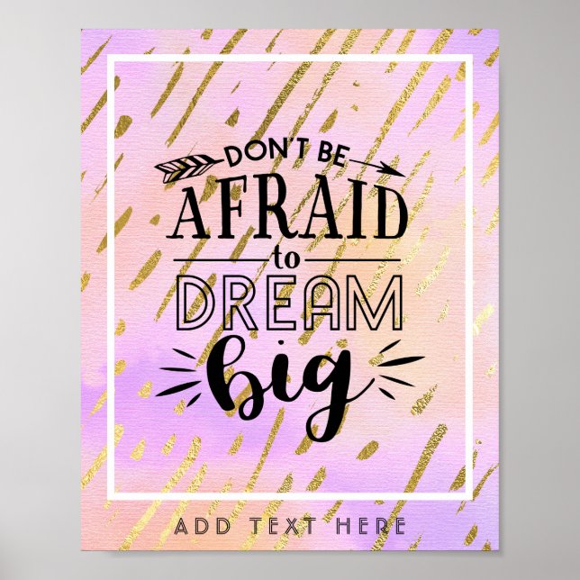 Dont Be Afraid To Dream Big - Encouragement QUOTE Poster (Front)