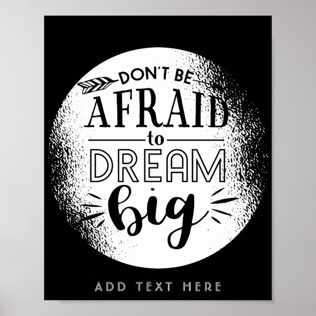 Dont Be Afraid To Dream Big - Encouragement QUOTE Poster (Front)