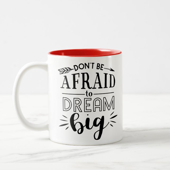 Don't be afraid to dream .. Two-Tone coffee mug (Left)