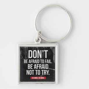 Don't Be Afraid To Fail - Gym Motivational Key Ring