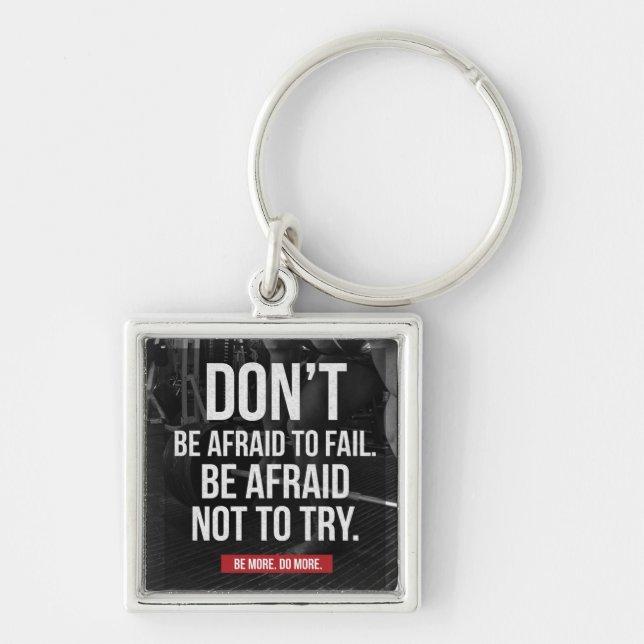 Don't Be Afraid To Fail - Gym Motivational Key Ring (Front)