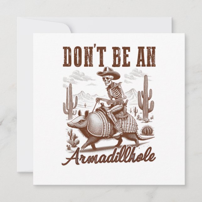  Don't Be An Armadillhole (Front)