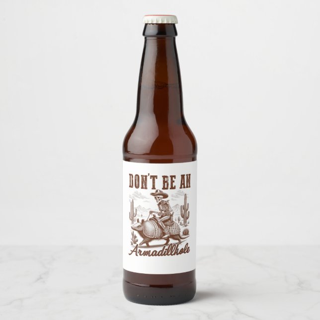  Don't Be An Armadillhole Beer Bottle Label (Front)